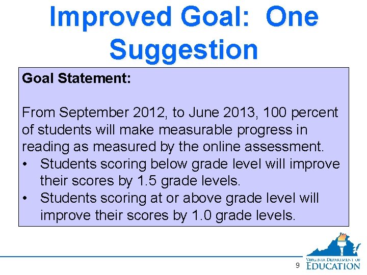 Improved Goal: One Suggestion Goal Statement: From September 2012, to June 2013, 100 percent