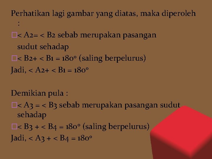 Perhatikan lagi gambar yang diatas, maka diperoleh : �< A 2= < B 2