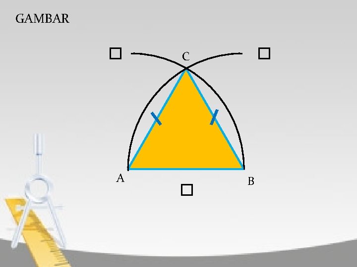 GAMBAR � A � C � B 