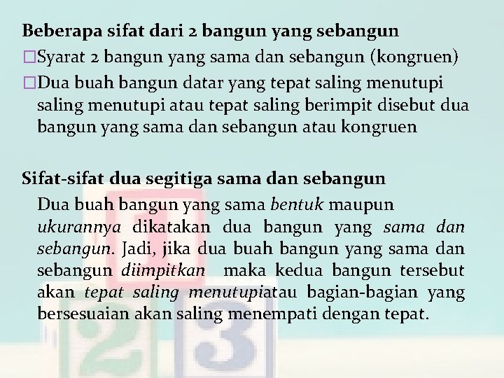 Beberapa sifat dari 2 bangun yang sebangun �Syarat 2 bangun yang sama dan sebangun