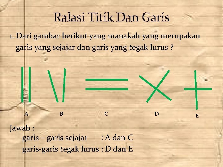 Ralasi Titik Dan Garis 1. Dari gambar berikut yang manakah yang merupakan garis yang