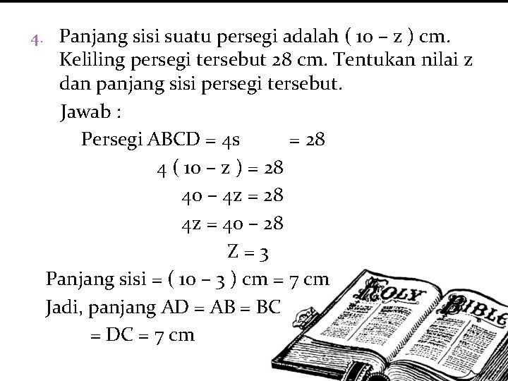 4. Panjang sisi suatu persegi adalah ( 10 – z ) cm. Keliling persegi