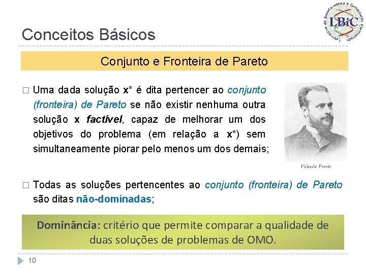 Conceitos Básicos Conjunto e Fronteira de Pareto � Uma dada solução x* é dita