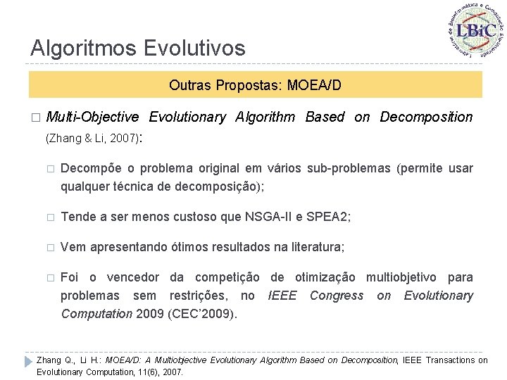Algoritmos Evolutivos Outras Propostas: MOEA/D � Multi-Objective Evolutionary Algorithm Based on Decomposition (Zhang &