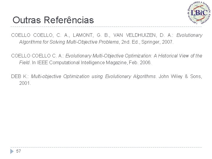 Outras Referências COELLO, C. A. , LAMONT, G. B. , VAN VELDHUIZEN, D. A.