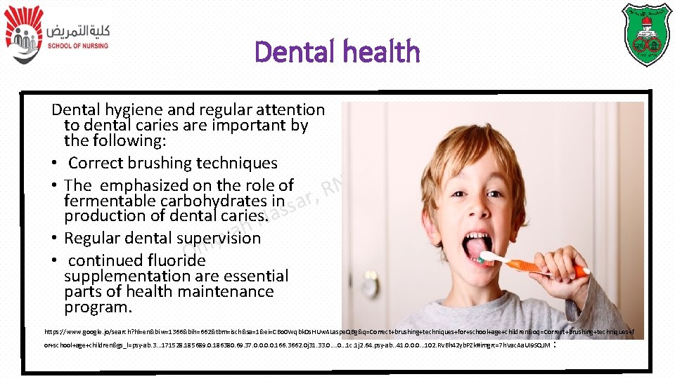 Dental health Dental hygiene and regular attention to dental caries are important by the