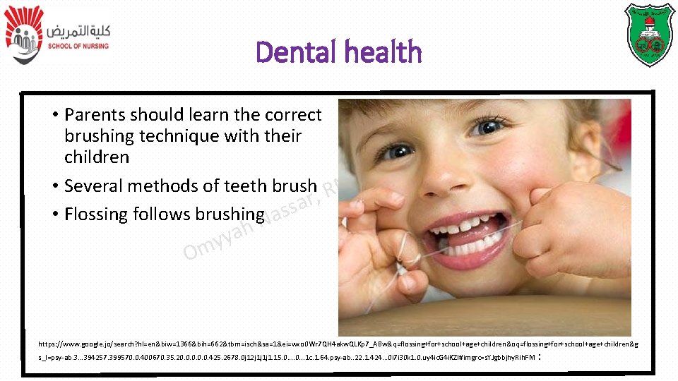 Dental health • Parents should learn the correct brushing technique with their T P