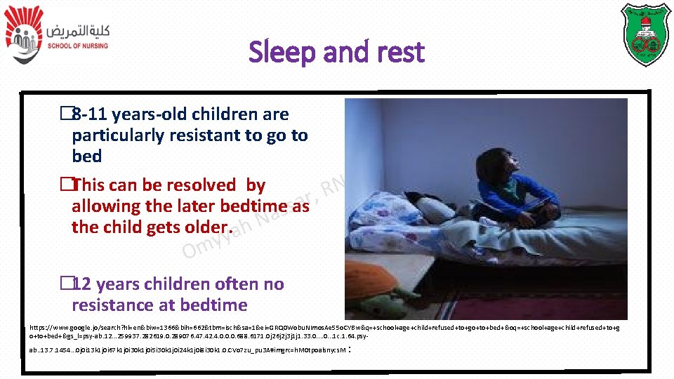 Sleep and rest � 8 -11 years-old children are particularly resistant to go to