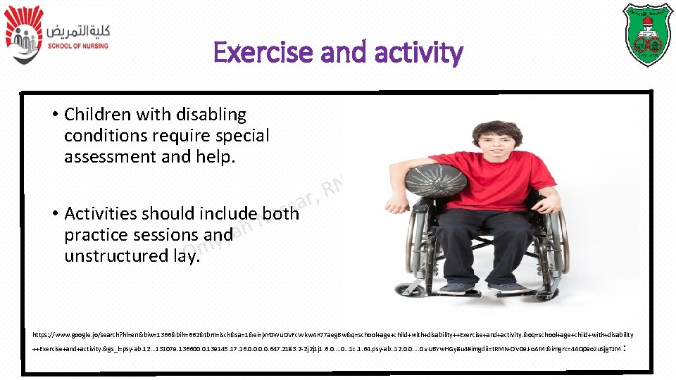 Exercise and activity • Children with disabling conditions require special assessment and help. T