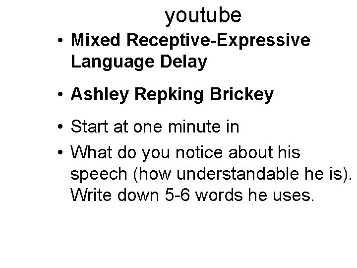 youtube • Mixed Receptive-Expressive Language Delay • Ashley Repking Brickey • Start at one youtube • Mixed Receptive-Expressive Language Delay • Ashley Repking Brickey • Start at one