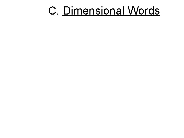 C. Dimensional Words C. Dimensional Words
