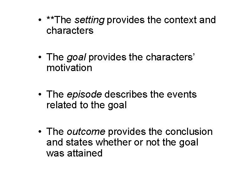 • **The setting provides the context and characters • The goal provides the • **The setting provides the context and characters • The goal provides the