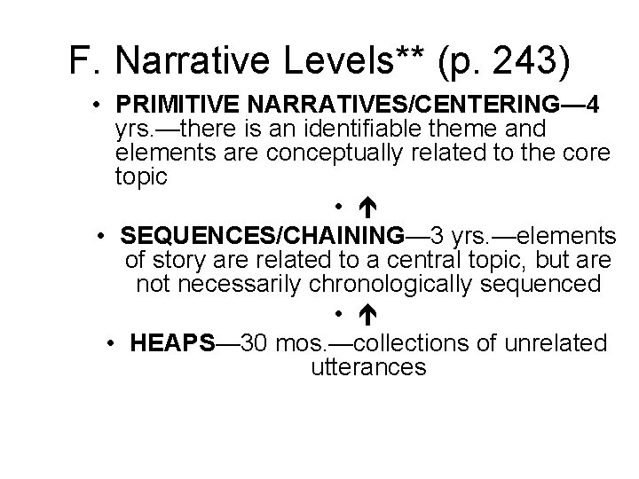F. Narrative Levels** (p. 243) • PRIMITIVE NARRATIVES/CENTERING— 4 yrs. —there is an identifiable F. Narrative Levels** (p. 243) • PRIMITIVE NARRATIVES/CENTERING— 4 yrs. —there is an identifiable