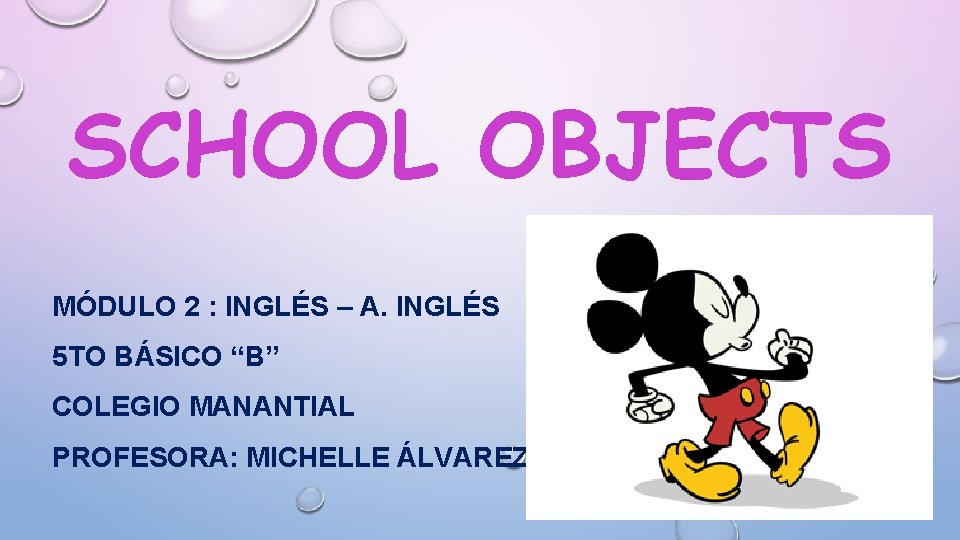 SCHOOL OBJECTS MÓDULO 2 : INGLÉS – A. INGLÉS 5 TO BÁSICO “B” COLEGIO