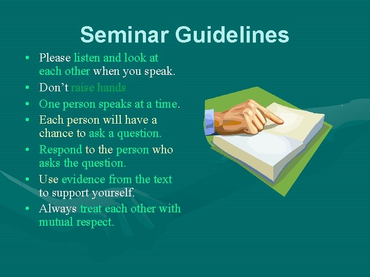 Seminar Guidelines • Please listen and look at each other when you speak. •