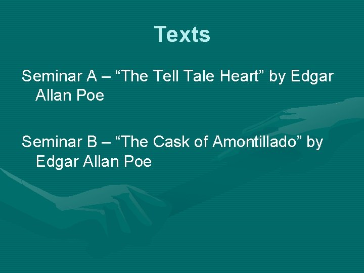 Texts Seminar A – “The Tell Tale Heart” by Edgar Allan Poe Seminar B