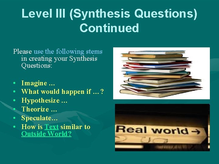 Level III (Synthesis Questions) Continued Please use the following stems in creating your Synthesis