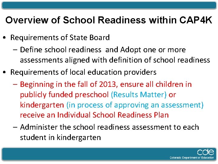 Overview of School Readiness within CAP 4 K • Requirements of State Board –