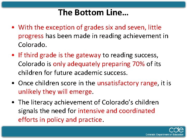 The Bottom Line… • With the exception of grades six and seven, little progress