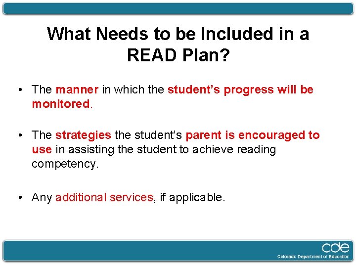 What Needs to be Included in a READ Plan? • The manner in which
