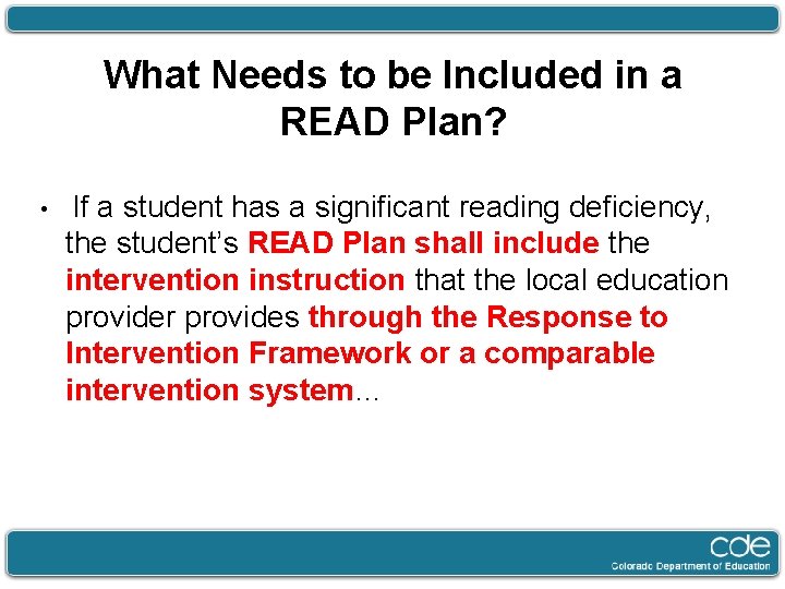 What Needs to be Included in a READ Plan? • If a student has