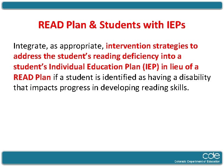 READ Plan & Students with IEPs Integrate, as appropriate, intervention strategies to address the