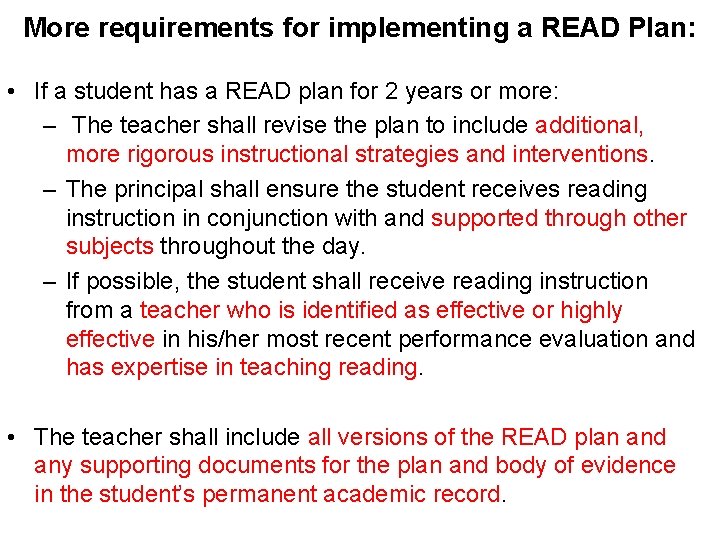 More requirements for implementing a READ Plan: • If a student has a READ