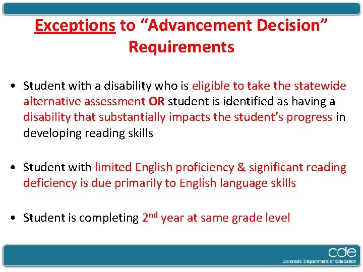 Exceptions to “Advancement Decision” Requirements • Student with a disability who is eligible to