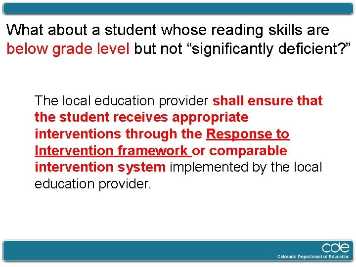 What about a student whose reading skills are below grade level but not “significantly
