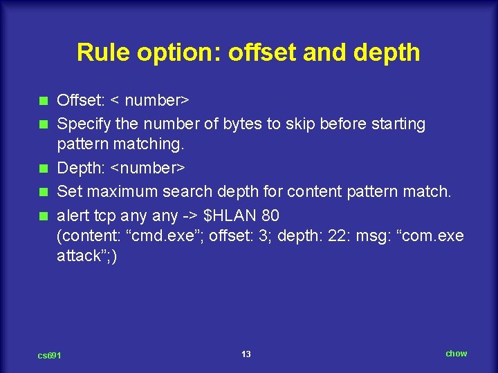 Rule option: offset and depth n n n Offset: < number> Specify the number