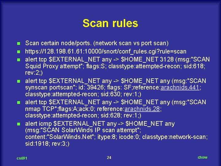 Scan rules n n n Scan certain node/ports. (network scan vs port scan) https: