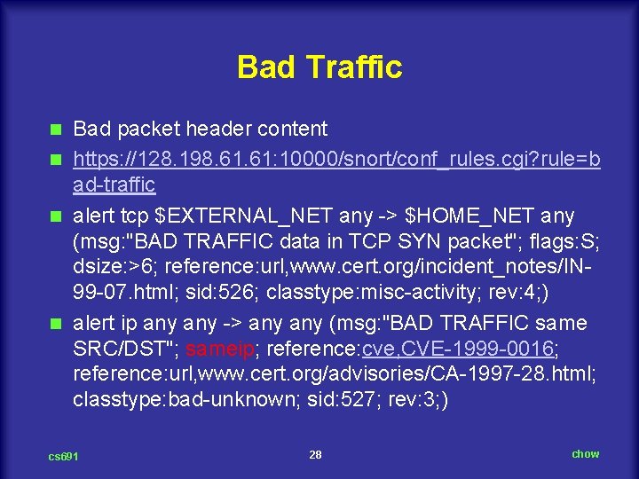 Bad Traffic Bad packet header content n https: //128. 198. 61: 10000/snort/conf_rules. cgi? rule=b