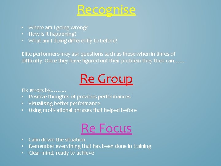 Recognise • Where am l going wrong? • How is it happening? • What