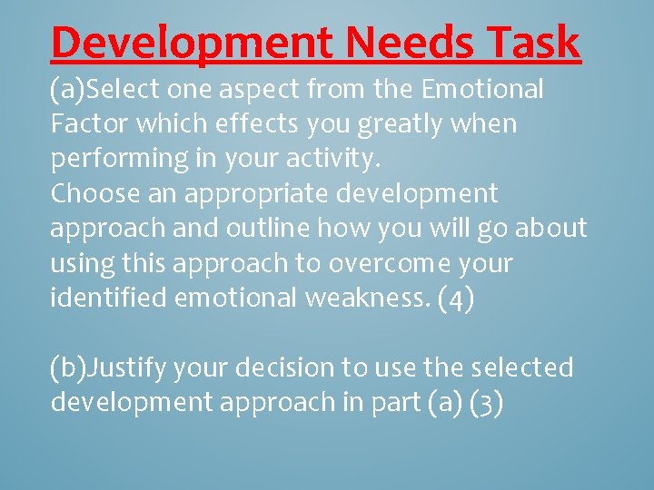 Development Needs Task (a)Select one aspect from the Emotional Factor which effects you greatly