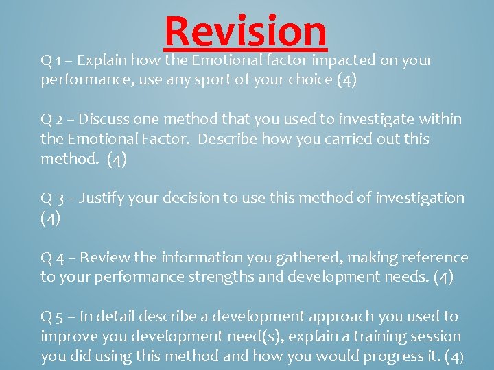 Revision Q 1 – Explain how the Emotional factor impacted on your performance, use
