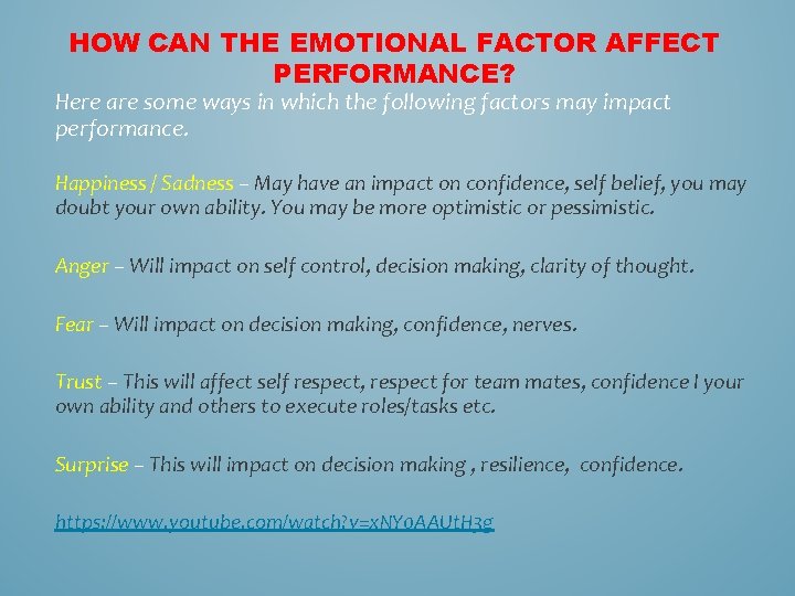 HOW CAN THE EMOTIONAL FACTOR AFFECT PERFORMANCE? Here are some ways in which the