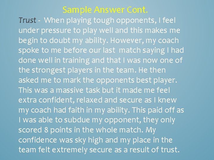 Sample Answer Cont. Trust - When playing tough opponents, I feel under pressure to