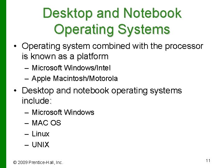 Desktop and Notebook Operating Systems • Operating system combined with the processor is known