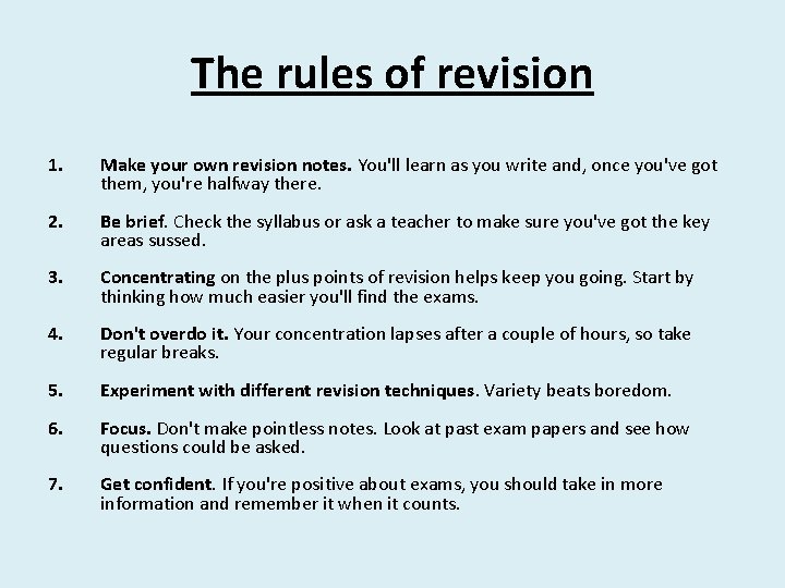 The rules of revision 1. Make your own revision notes. You'll learn as you