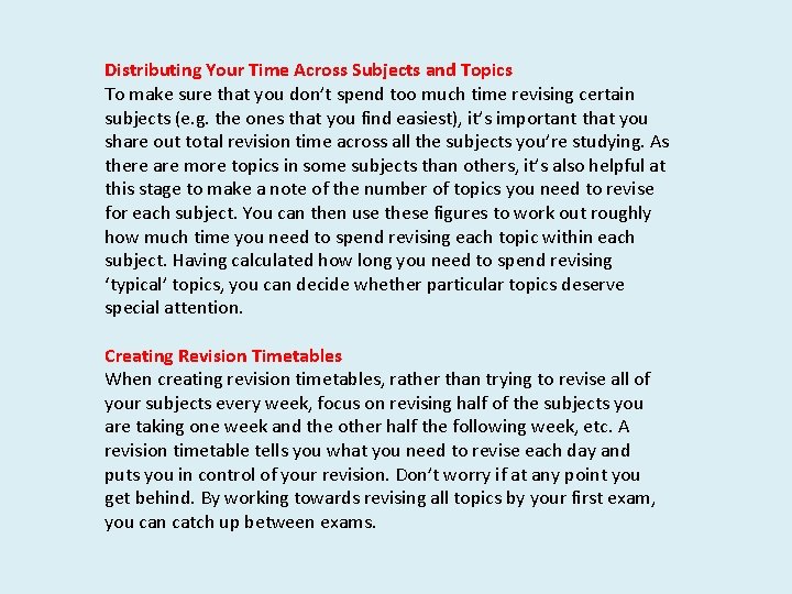 Distributing Your Time Across Subjects and Topics  To make sure that you don’t spend