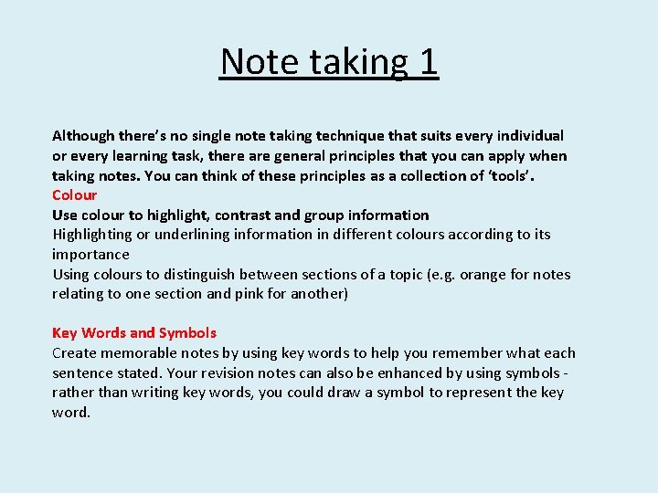 Note taking 1 Although there’s no single note taking technique that suits every individual