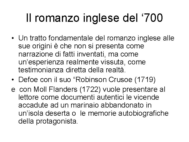 Il romanzo inglese del ‘ 700 • Un tratto fondamentale del romanzo inglese alle