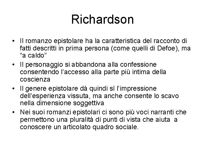 Richardson • Il romanzo epistolare ha la caratteristica del racconto di fatti descritti in