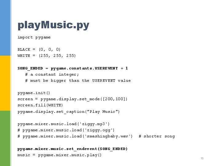 play. Music. py import pygame BLACK = (0, 0, 0) WHITE = (255, 255)