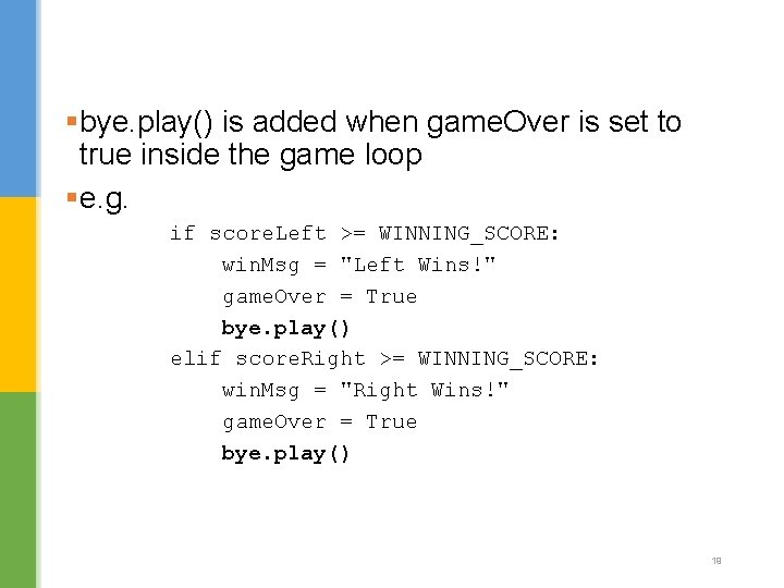 §bye. play() is added when game. Over is set to true inside the game