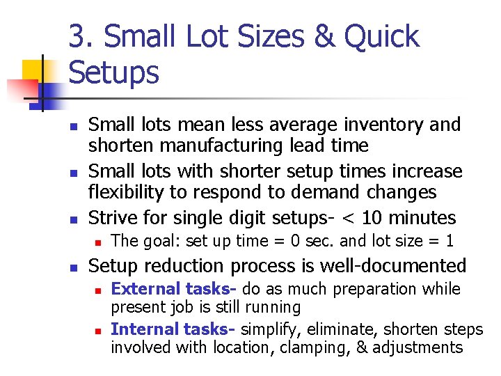 3. Small Lot Sizes & Quick Setups n n n Small lots mean less