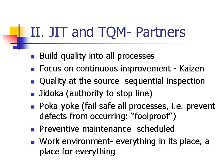 II. JIT and TQM- Partners n n n n Build quality into all processes