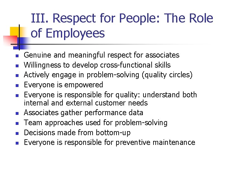 III. Respect for People: The Role of Employees n n n n n Genuine