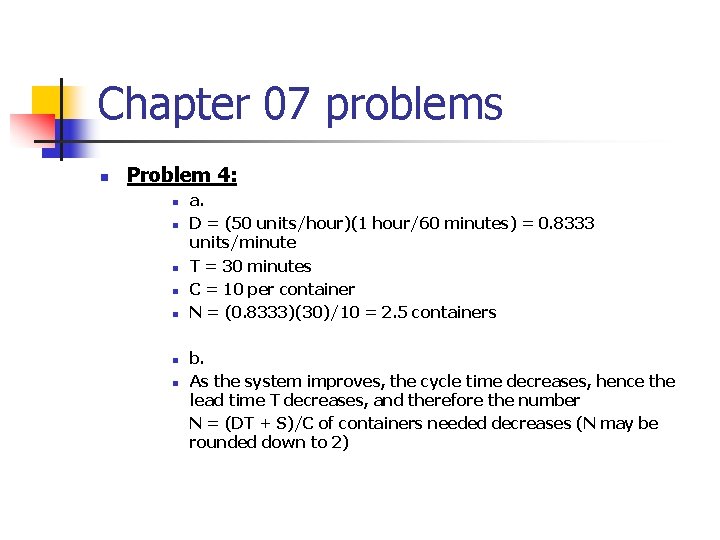 Chapter 07 problems n Problem 4: n n n n a. D = (50