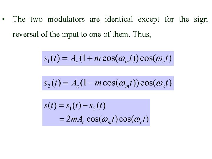 • The two modulators are identical except for the sign reversal of the • The two modulators are identical except for the sign reversal of the